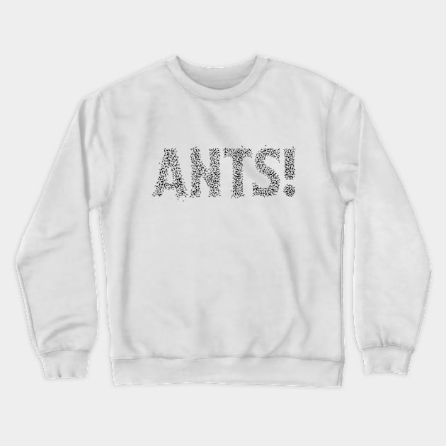 Ants! Crewneck Sweatshirt by andrew_kelly_uk@yahoo.co.uk